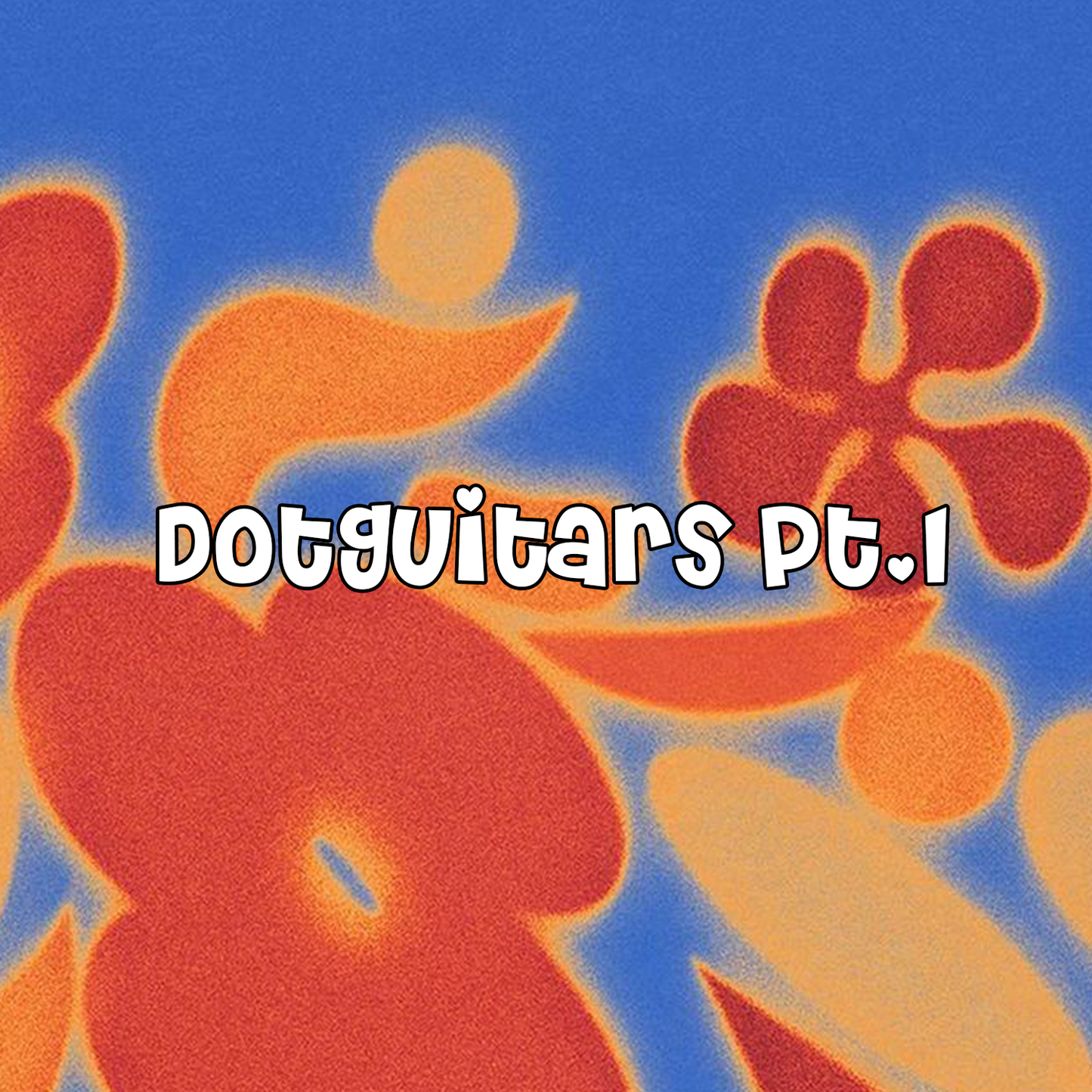 DotGuitars Pt.1